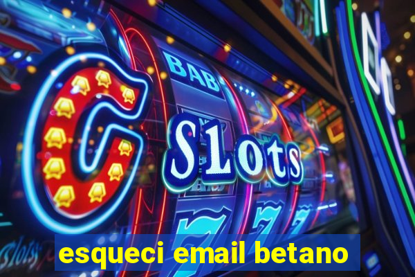 esqueci email betano